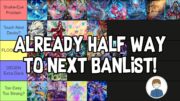 ALREADY HALF WAY TO NEXT BANLIST!?! Yu-Gi-Oh!