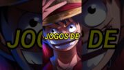 ONE PIECE – MELHORES JOGOS