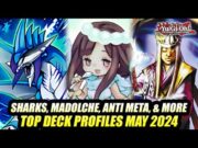 Sharks, Madolche, Anti Meta, & More! Yu-Gi-Oh! Top Deck Profiles May 2024