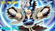 ALL IN ONE  | Siêu Chiến Binh Giấu Nghề Bị Khinh Thường Vì Là Học Sinh Dự Bị | Review Anime