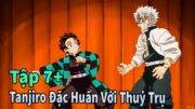 ANIME THÁNG 6 | Tanjiro Đặc Huấn Với Nham Trụ Gyomei Tập 6-7+ | Mèo Gầy Review