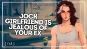 ASMR: "they want you back?" your jock girlfriend gets jealous of your ex [f4f] [protective]