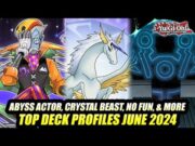 Abyss Actor, Crystal Beast, No Fun, & More! Yu-Gi-Oh! Top Deck Profiles June 2024