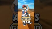 Ash Ketchum’s ALL GROUND TYPE TEAM!