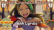 Battle! Champion Nemona WITH LYRICS – Pokémon Scarlet & Violet Cover