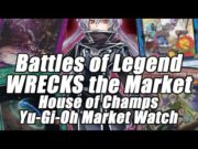 Battles of Legend WRECKS the Market! House of Champs Yu-Gi-Oh Market Watch