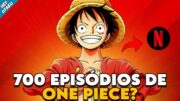 CONFIRMADO? ONE PIECE DUBLADO IRÁ TER MAIS DE 700 EPISÓDIOS LANÇADOS? QUANDO A NETFLIX VAI LANÇAR?