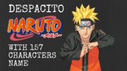 DESPACITO NARUTO Cover (Gai Maito) FULL VERSION with 157 CHARACTERS NAME