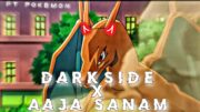 Darkside X Aaja Sanam [AMV] Ft Pokemon Master Hub || Song Aaja Sanam | devil Charizard | #pokemon