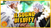 IL SOGNO DI LUFFY è STATO RIVELATO NEGLI ULTIMI CAPITOLI? | THERY THEORY NO MI (One Piece)