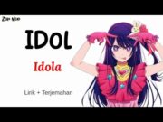 Idol – Idola | Ost Anime Oshi No Ko // Lagu Jepang Lirik Dan Terjemahan