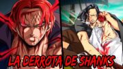 La DERROTA del YONKOU SHANKS | La PELEA Más INESPERADA de ONE PIECE | El Origen de SHANKS