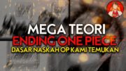 MEGA TEORI – NASKAH DASAR ONE PIECE KAMI TEMUKAN! ENDING ONE PIECE AKAN ..