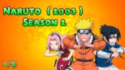 Naruto (2003) Season (2) စ/ဆုံး