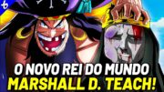 O PLANO FINAL DE BARBA NEGRA REVELADO! – O NOVO REI DO MUNDO DE ONE PIECE