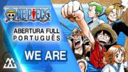 ONE PIECE Abertura Completa em Português – We Are (PT-BR) feat. @RodRossi