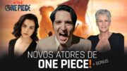 OS NOVOS ATORES DE ONE PIECE LIVE ACTION CONFIRMADOS PELA NETFLIX PARA A 2 TEMPORADA!! (+BONUS)