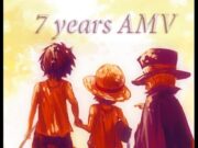 One Piece – 7 years – ASL ||AMV||