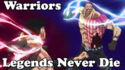 One Piece AMV – Luffy vs Katakuri – Warriors/Legends Never Die (FULL FIGHT)