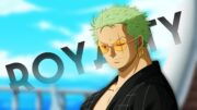 One Piece [ AMV ] Roronoa Zoro – Royalty