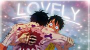 One Piece [ AMV/EDIT ] – Lovely | Ace | 4K