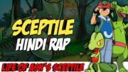 Pokemon Rap – Sceptile Hindi Rap By Dikz | Hindi Anime Rap | Ash's Sceptile AMV | Prod. King EF