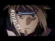 ROYALTY – Naruto Shippuden AMV ♫