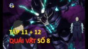 Review Anime | Tập 11 + 12 – Quái Vật Số 8 | KaiJu Số 8 Tập 11 + 12 | Kaiju Số 8 | Review Xàm Xí