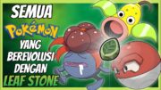 SEMUA POKEMON YANG BEREVOLUSI DENGAN LEAF STONE