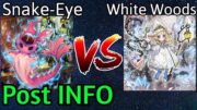 Snake-Eye FiendSmith Vs White Woods Post INFO Yu-Gi-Oh!