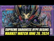 Supreme Darkness Hype Begins! Yu-Gi-Oh! Market Watch June 26, 2024