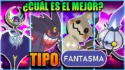 TOP 10 MEJORES POKÉMON de TIPO FANTASMA