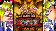 Tất tần tật VUA TRÒ CHƠI YU-GI-OH! (Phần cuối) | ALL IN ONE