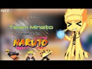 Team Minato react to Team 7 || Naruto ||  Part 3.5 / 4 || PumpyCat ||