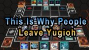 This Is Why People Leave Yugioh (No Interaction games, Discussion / Rant Video)