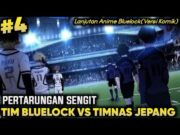 Timnas Jepang vs Bluelock Eleven – Alur Cerita Lanjutan Anime Bluelock