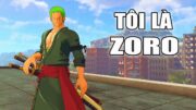 Tôi Là ZORO | One Piece World Seeker