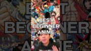 Top 5 BEST Beginner Anime