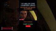 UCUBELER SİRKİ : VAMPİRİN ÇIRAĞI #sinema #film #dizi #filmler #shorts