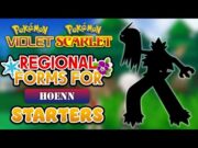 What If HOENN STARTERS Got Regional Forms In Pokémon Scarlet & Violet?