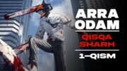 "Arra Odam" Anime qisqacha sharh./1-qism.