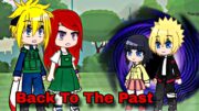 "Back To The Past" || Gacha club meme Trend || Naruto || Part 9