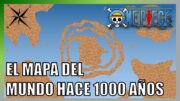 ¿Cómo era el mundo hace 1000 años? | Teorías One Piece