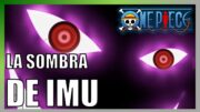 ¿Imu es una sombra? | Revisitando Teorías One Piece