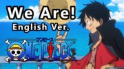 【One Piece】Episode 1000 Opening : We Are! – English Version (Vic Mignogna)