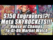 $150 Fiendsmith Engraver!? Meta Cards SKYROCKET!? House of Champs Yu-Gi-Oh MArket Watch