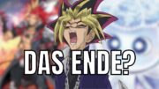 Das ENDE von Yu-Gi-Oh!?