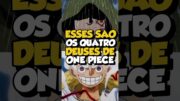 ESSES SÃO OS QUATRO DEUSES DE ONE PIECE! #anime #onepiece #akumanomi #gear5