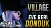 EVE GERİ DÖNDÜK! | Resident Evil Village: Shadow of Rose (TÜRKÇE) 1. BÖLÜM