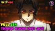 Full SS4 | Thanh Gươm Diệt Quỷ – Kimetsu no Yaiba | Tóm Tắt Anime | Review Anime